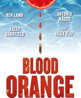 Смотреть Онлайн Кровавый апельсин / Blood Orange [2016]